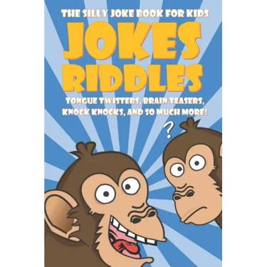 The Silly Joke Book for Kids: Jokes, Riddles, Tongue Twisters, Brain Teasers, Knock Knocks for Kids Ages 5-12
