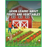 Jason Learns About Fruits And Vegetables