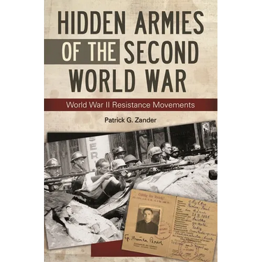 Hidden Armies of the Second World War: World War II Resistance Movements