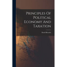 Principles Of Political Economy And Taxation