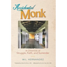 Accidental Monk: A Chronicle of Struggle, Faith, and Surrender