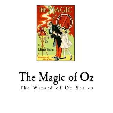 The Magic of Oz: The Wizard of Oz Series