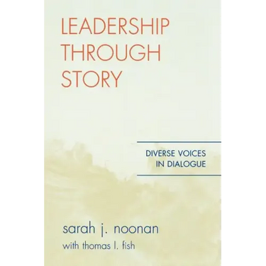Leadership through Story: Diverse Voices in Dialogue