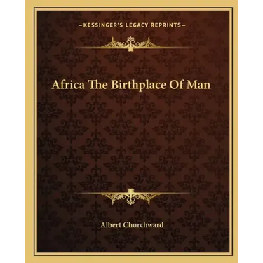 Africa the Birthplace of Man