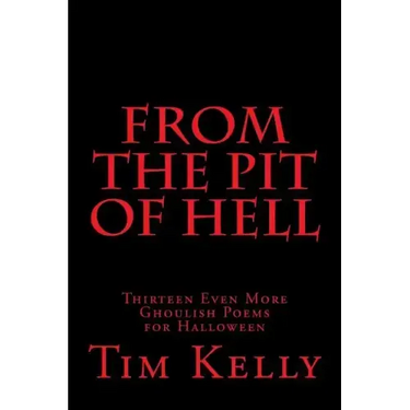 From the Pit of Hell: Thirteen Even More Ghoulish Poems for Halloween