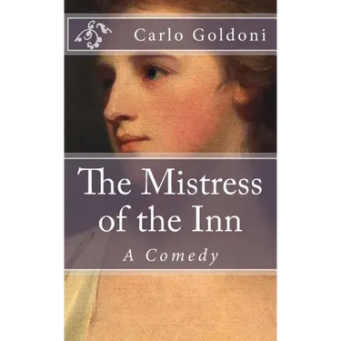 The Mistress of the Inn: A Comedy