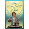 The Poetic Journey of Tea: A Guide to the Art of Tea Entertaining, Tea Recipes, Tea Etiquette and Tea Garden Poetry