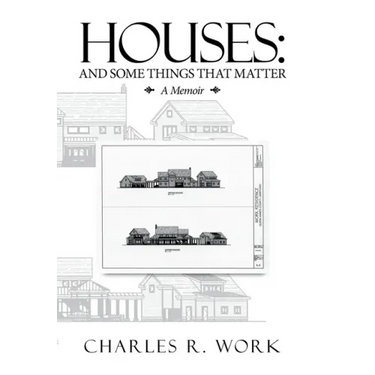Houses: And Some Things That Matter