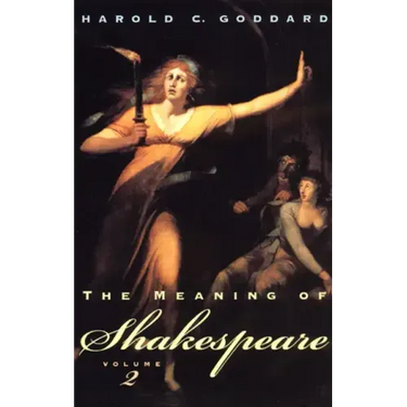 The Meaning of Shakespeare, Volume 2