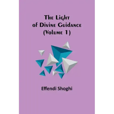 The Light of Divine Guidance (Volume 1)