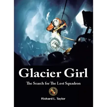 Glacier Girl: The Search for the Lost Squadron