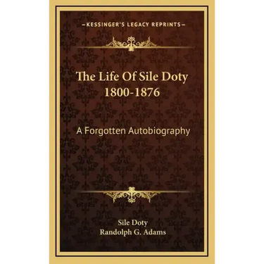 The Life of Sile Doty 1800-1876: A Forgotten Autobiography