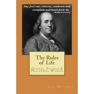 The Rules of Life: Quotes, Sayings and Proverbial Wisdom
