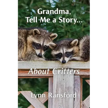 Grandma, Tell Me a Story...About Critters
