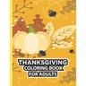 Thanksgiving Coloring Book For Adults: Thanksgiving Autumn Coloring Book Simple & Easy Book for Adults Featuring Beautiful Autumn Scenes, Charming Ani