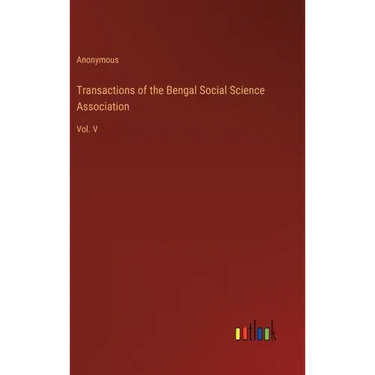 Transactions of the Bengal Social Science Association: Vol. V