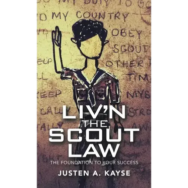 Liv'n the Scout Law: The Foundation to Your Success