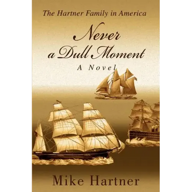 Never a Dull Moment: The Hartner Family in America