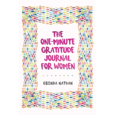 The One-Minute Gratitude Journal for Women: A Journal for Self-Care and Happiness