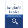 The Insightful Leader: Discover Your Blind Spots Through the Eyes of Employees