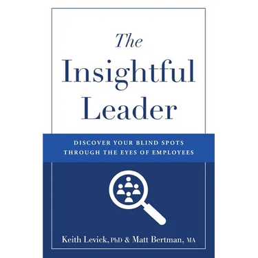 The Insightful Leader: Discover Your Blind Spots Through the Eyes of Employees