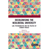 Decolonising the Neoliberal University: Law, Psychoanalysis and the Politics of Student Protest