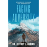 Facing Adversity: Stories of Courage and Inspiration