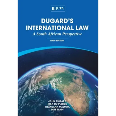 Dugard's International Law: A South African Perspective