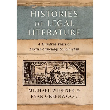 Histories of Legal Literature: A Hundred Years of English-Language Scholarship