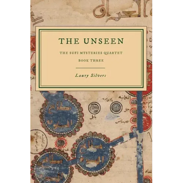 The Unseen: The Sufi Mysteries Quartet Book Three