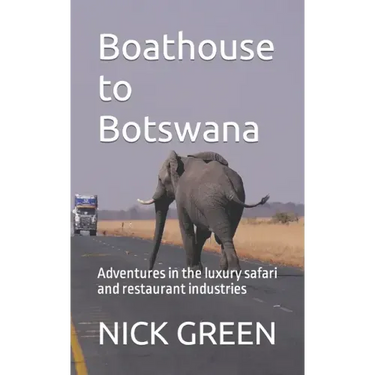 Boathouse to Botswana: Adventures in the luxury safari and restaurant industries