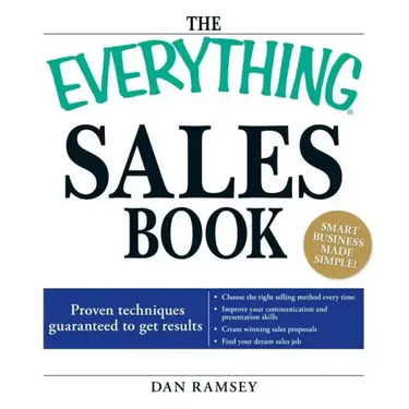 The Everything Sales Book: Proven Techniques Guaranteed to Get Results