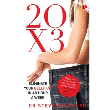 20 X 3: Eliminate Your Belly Fat In An Hour A Week