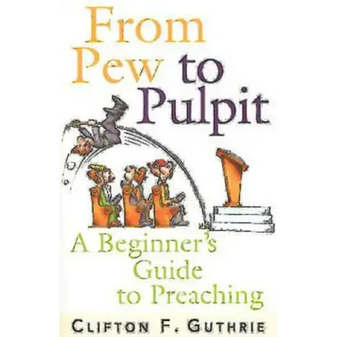 From Pew to Pulpit: A Beginner's Guide to Preaching