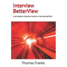 Interview BetterView: A Job Seeker's Essential Guide to Interviewing Skills