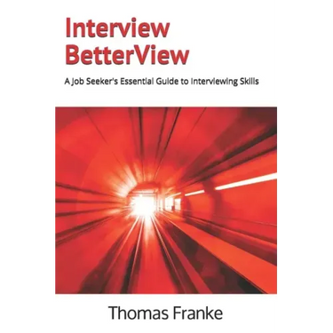 Interview BetterView: A Job Seeker's Essential Guide to Interviewing Skills