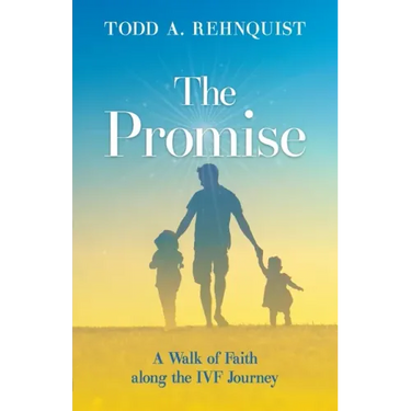 The Promise: A walk of faith along the IVF journey