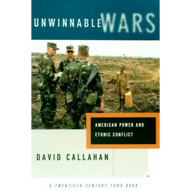 Unwinnable Wars: American Power and Ethnic Conflict