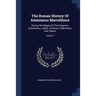 The Roman History Of Ammianus Marcellinus: During The Reigns Of The Emperors Constantius, Julian, Jovianus, Valentinian, And Valens; Volume 1