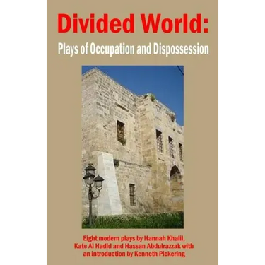 Divided World: Plays of Occupation and Dispossession
