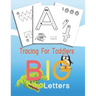 Tracing For Toddlers BIG Letters: Letters and numbers tracing, Alphabet learning for toddlers and pre-schoolers