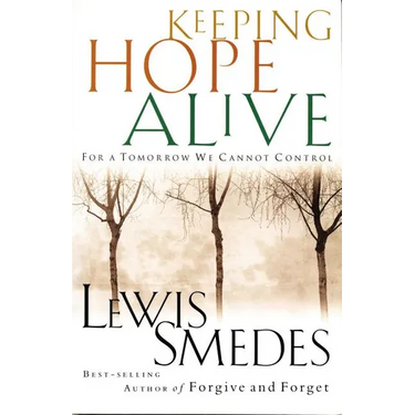 The Keeping Hope Alive: For a Tomorrow We Cannot Control