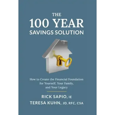 The 100 Year Savings Solution: How to Create the Financial Foundation for Yourself, Your Family, and Your Legacy
