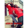 The Afrikan Warriors' Bible: Afrikan Martial Arts, Book II