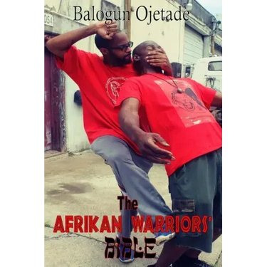 The Afrikan Warriors' Bible: Afrikan Martial Arts, Book II