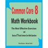 Common Core 8 Math Workbook: The Most Effective Exercises and Review 8th Grade Common Core Math Questions