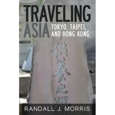 Traveling Asia: Tokyo, Taipei, and Hong Kong