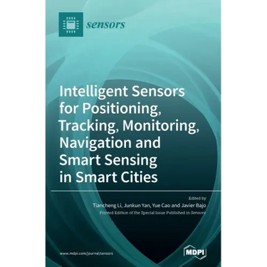 Intelligent Sensors for Positioning, Tracking, Monitoring, Navigation and Smart Sensing in Smart Cities