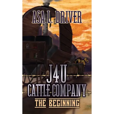 J4U Cattle Company: The Beginning