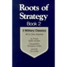 Roots of Strategy: 3 Military Classics